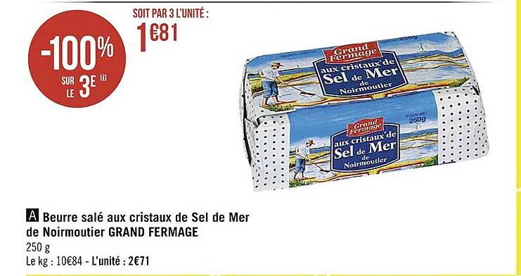 Beurre Salé Aux Cristaux De Sel De Mer De Noirmoutier Grand Fermage -100% Sur Le 3e