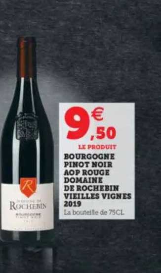 bourgogne pinot noir aop rouge domaine de rochebin vieilles vignes 2019