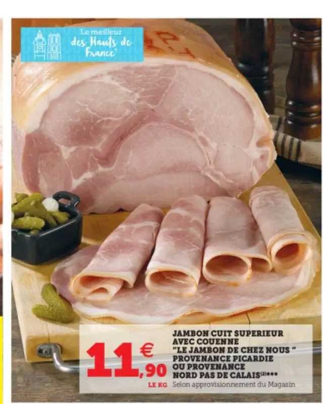 jambon cuit supérieur avec couenne "le jambon de chez nous" provenance picardie ou provenance nord pas de calais