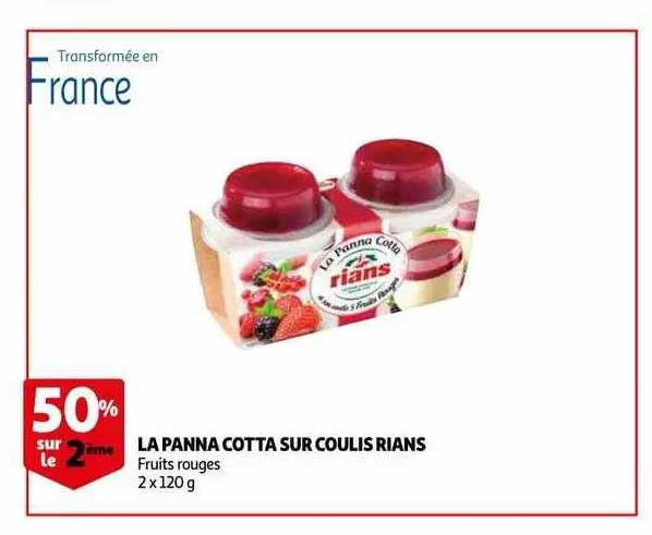 la panna cotta sur coulis rians 50% sur le 2ème