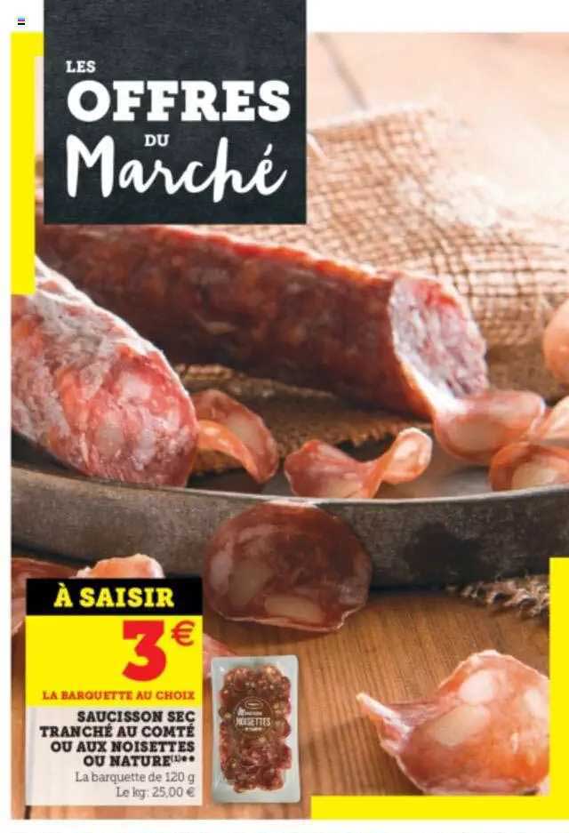 Saucisson Sec Tranche Au Comté Ou Aux Noisettes Ou Nature