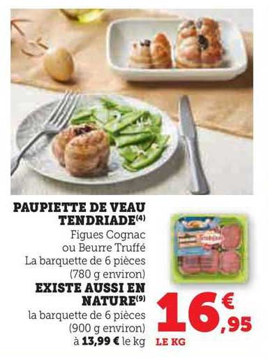 paupiette de veau tendriade existe aussi en nature