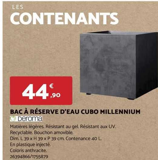 bac à réserve d'eau cubo millennium deroma