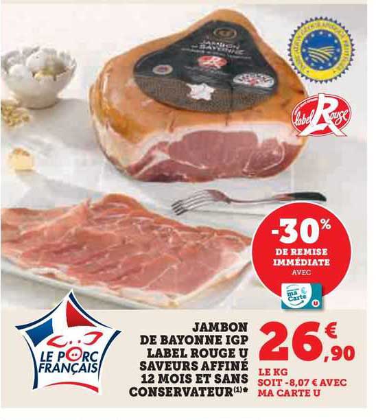 jambon de bayonne igp label rouge u saveurs affiné 12 mois et sans conservateur