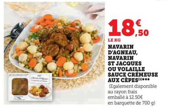 navarin d'agneau, navarin st jacques ou volaille sauce crémeuse aux cèpes