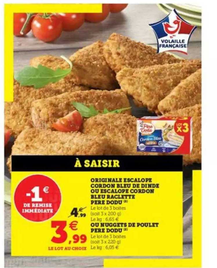 originale escalope cordon bleu de dinde ou escalope cordon père dodu ou nuggets de poulet père dodu