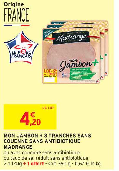 mon jambon + 3 tranches sans couenne sans antibiotique madrange