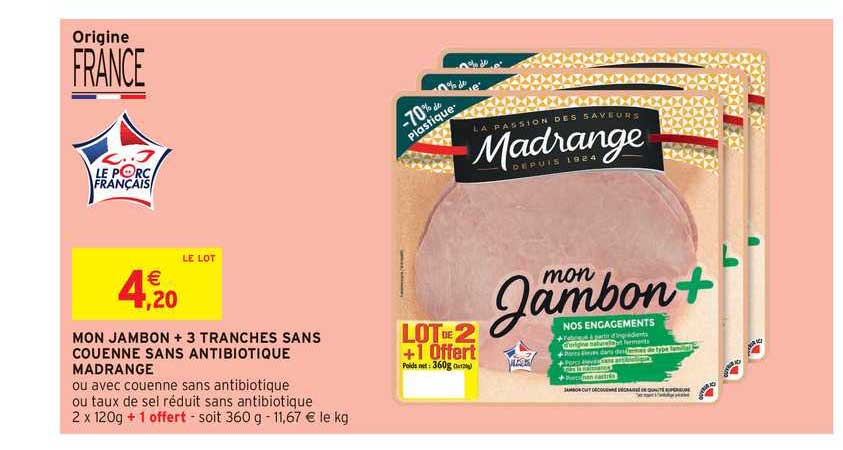 mon jambon + 3 tranches sans couenne sans antibiotique madrange