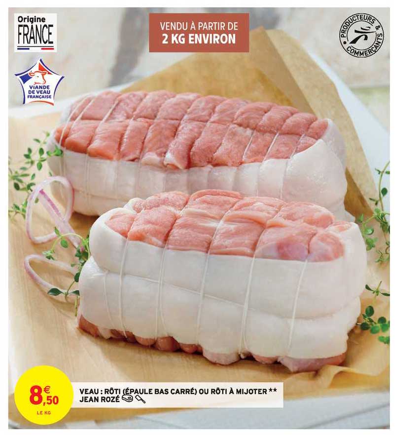 veau : rôti (épaule bas carré) ou rôti à mijoter jean rozé