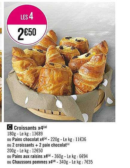Croissants X 4 Ou Pains Chocolat X 4 Ou 2 Croissants + 2 Pain Chocolat Ou Pains Aux Raisins X 4 Ou Chaussons Pommes X 4