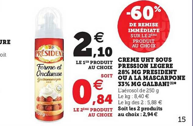 crème uht sous pression légère 28% mg président ou à la mascarpone 33% mg galbani