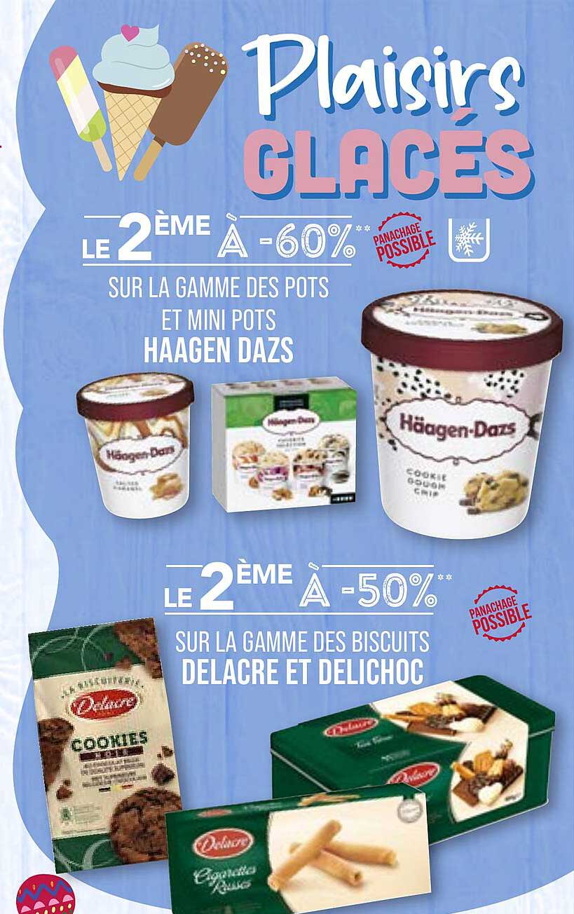 la gamme des pots et mini pots häagen dazs, la gamme des biscuits delacre et delichoc