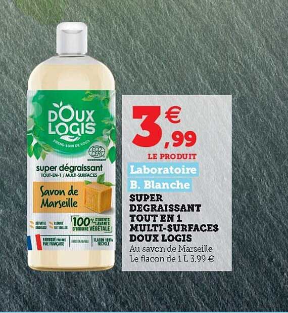 super dégraissant tout en 1 multi-surfaces doux logis laboratoire b. blanche