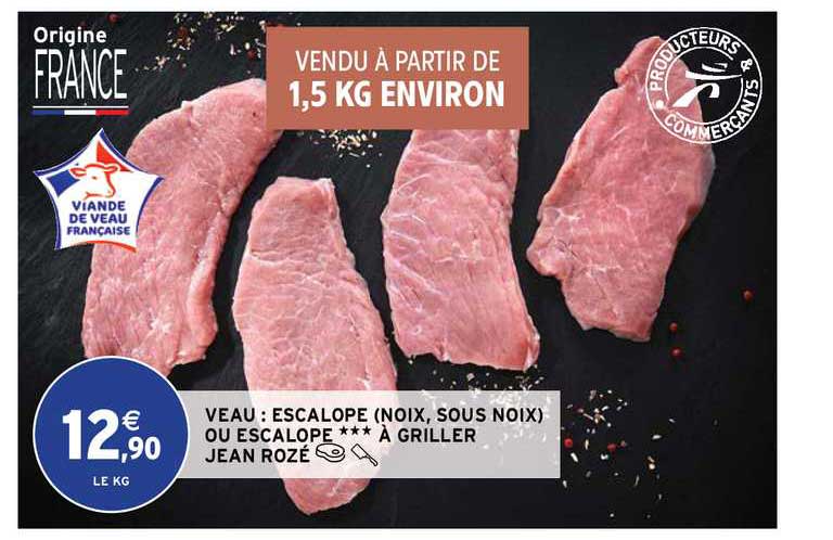 veau : escalope (noix, sous noix) ou escalope à griller jean rozé