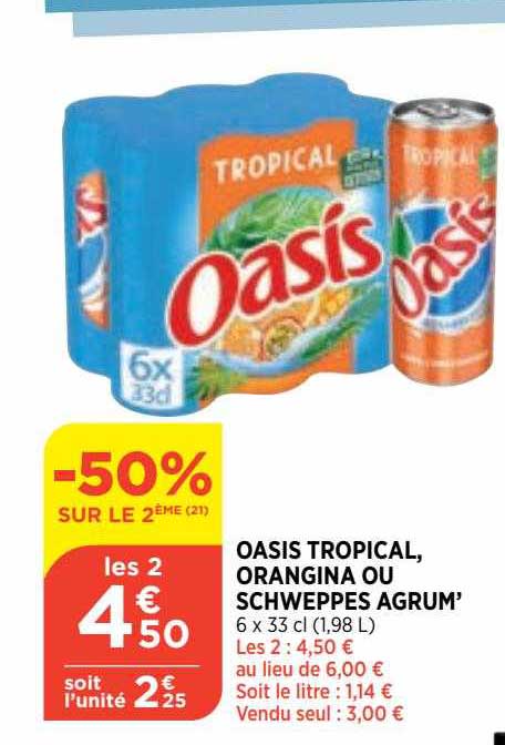 oasis tropical, orangina ou schweppes agrum