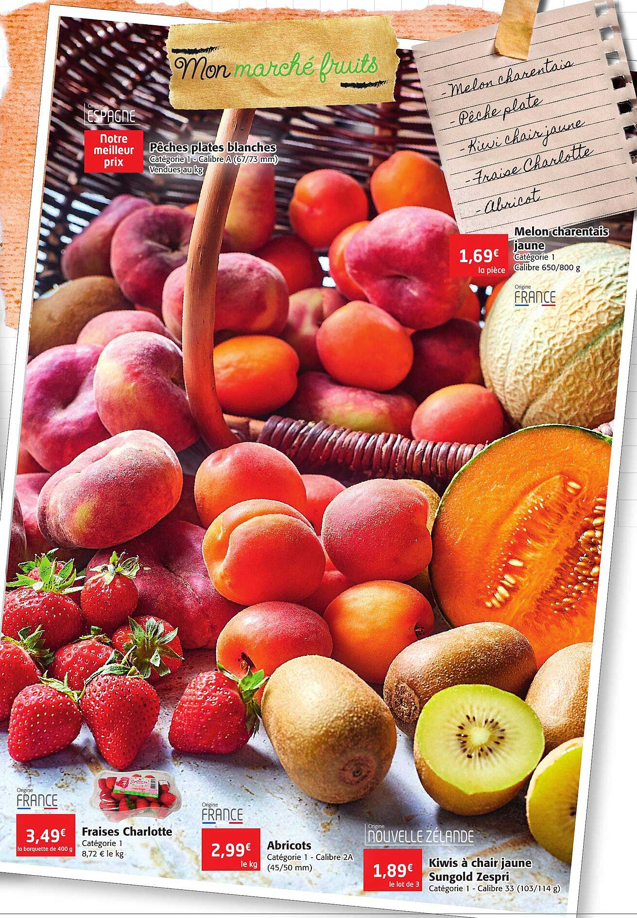 pêches plates blanches, fraises charlotte, abricots, kiwis à chair jaune sungold zespri