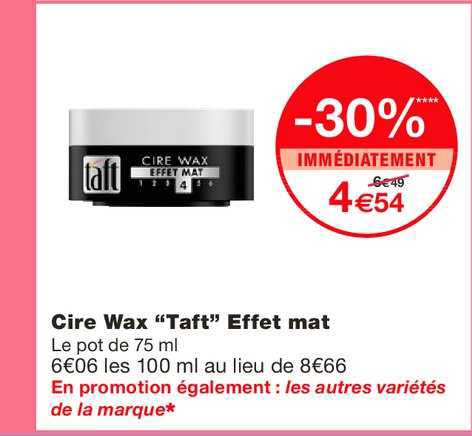 cire wax taft effet mat