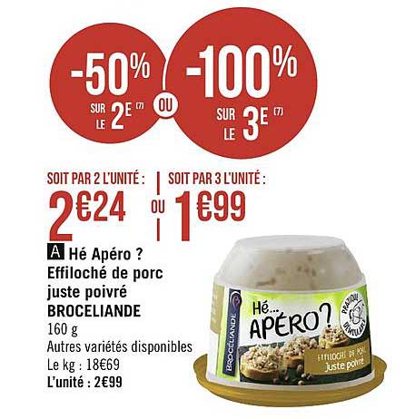 hé apéro ? effiloché de porc juste poivré broceliande -50% sur le 2e ou -100% sur le 3e
