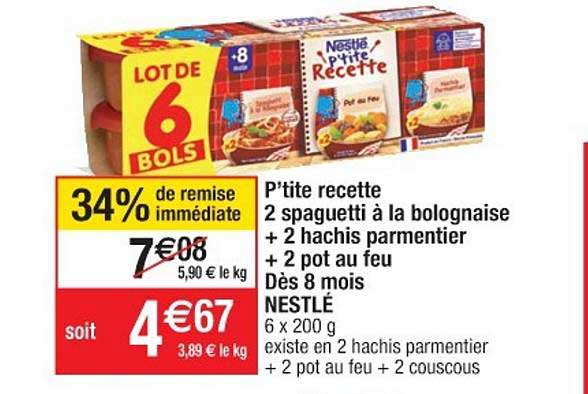 p'tite recette 2 spaguetti à la bolognaise + 2 hachis parmentier + 2 pot au feu dès 8 mois nestlé 34% de remise immédiate