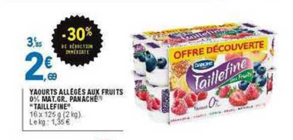 yaourts allégés aux fruits 0% mat. gr. panaché taillefine danone -30% de réduction immédiate