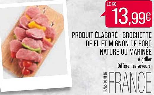 produit élaboré : brochette de filet mignon de porc nature ou marinée