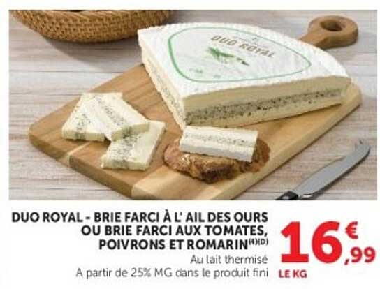 DUO ROYAL - BRIE FARCI À L'AIL DES OURS OU BRIE FARCI AUX TOMATES, POIVRONS ET ROMARIN