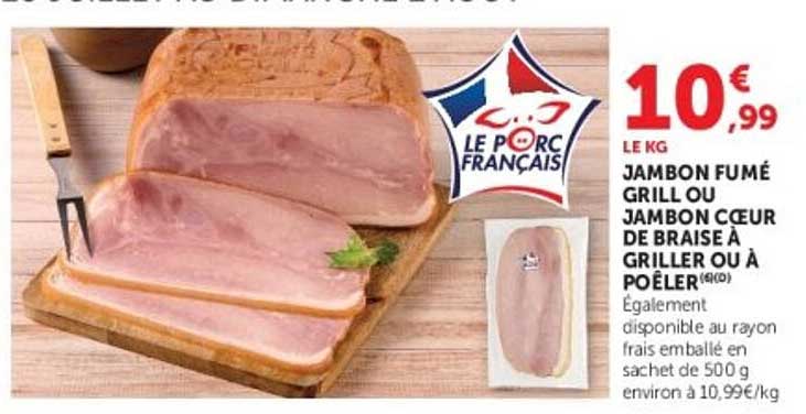 Jambon fumé grill ou jambon cœur de braise à griller ou à poêler