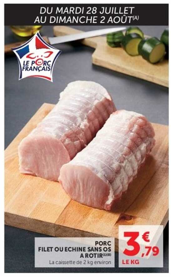 PORC FILET OU ECHINE SANS OS A ROTIR