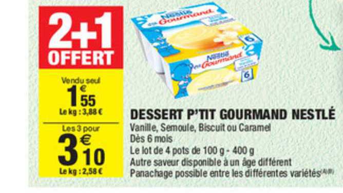 dessert p tit gourmand nestlé 2+1 offert