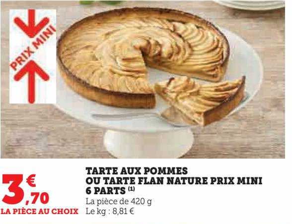 tarte aux pommes ou tarte flan nature prix mini 6 parts
