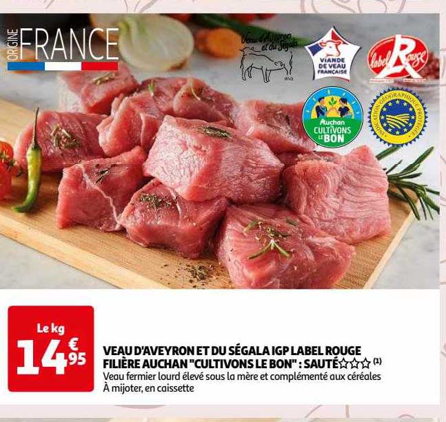 veau d'aveyron et du ségala igp label rouge filière auchan "cultivons le bon" : sauté***