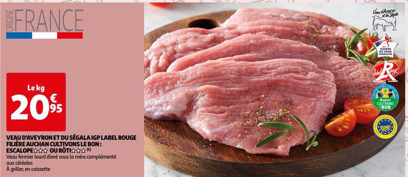 veau d'aveyron et du ségala igp label rouge filière auchan cultivons le bon : escalope*** ou rôti***