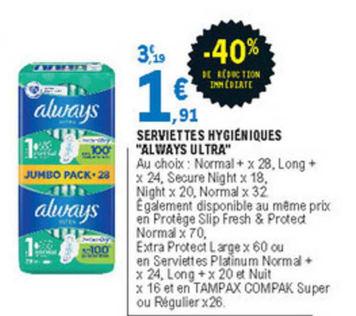 serviettes hygiéniques "always ultra" -40% de réduction immédiate