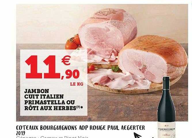 jambon cuit italien primastella ou rôti aux herbes, côteaux bourguignons aop rouge paul aégerter 2019