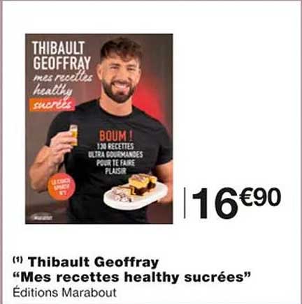 thibault geoffray "mes recettes healthy sucrées"