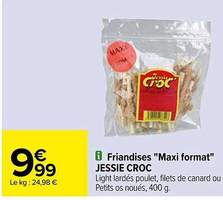 friandises "maxi format" jessie croc