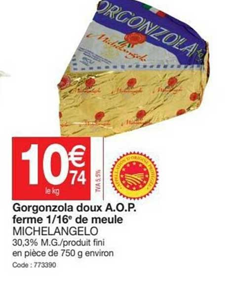 gorgonzola doux a.o.p. ferme 1-16e de meule michelangelo