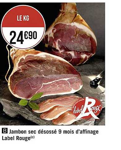 jambon sec désossé 9 mois d'affinage label rouge