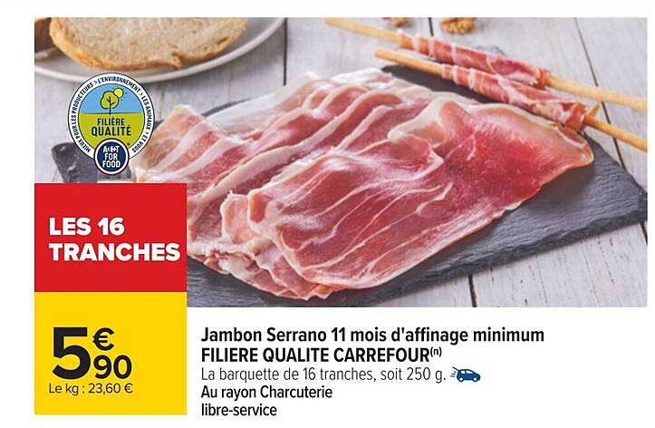 jambon serrano 11 mois d'affinage minimum filière qualité carrefour