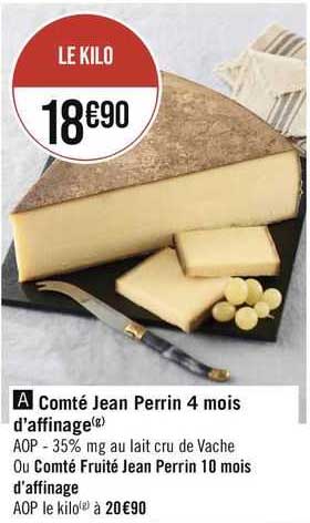 comté jean perrin 4 mois d'affinage ou comté fruité jean perrin 10 mois d'affinage