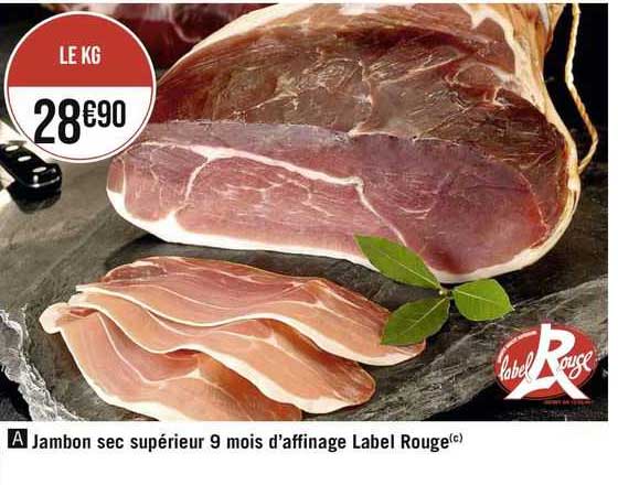 Jambon Sec Supérieur 9 Mois D'affinage Label Rouge