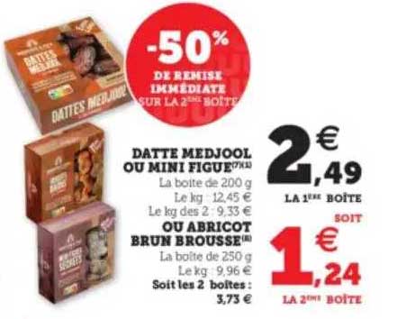 datte medjool ou mini figue ou abricot brun brousse -50% de remise immédiate sur le 2ème boite