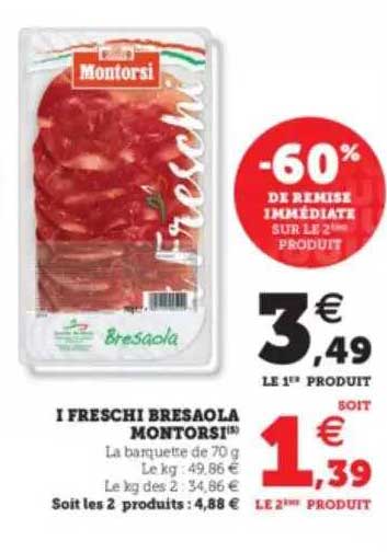 I Freschi Bresaola Montorsi -60% De Remise Immédiate Sur Le 2ème Produit