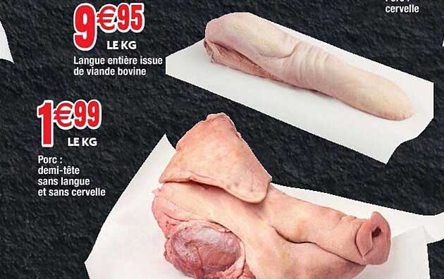 langue entière issue de viande bovine, porc : demi-tête sans langue et sans cervelle