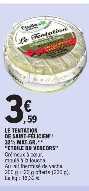 le tentation de saint-félicien 32% mat. gr. "étoile du vercors"