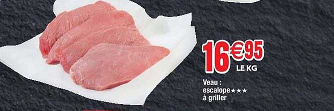 Veau : Escalope***à Griller