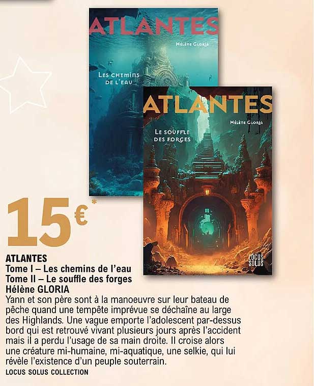 atlantes tom I - les chemins de l'eau, tome II - le souffle des forges - hélène gloria