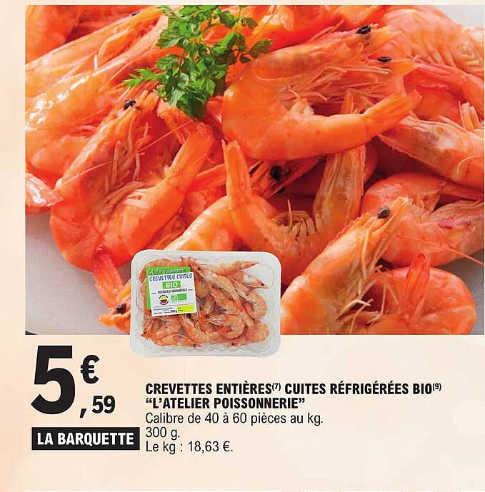 crevettes entières cuites réfrigérées bio "l'atelier poissonnerie"