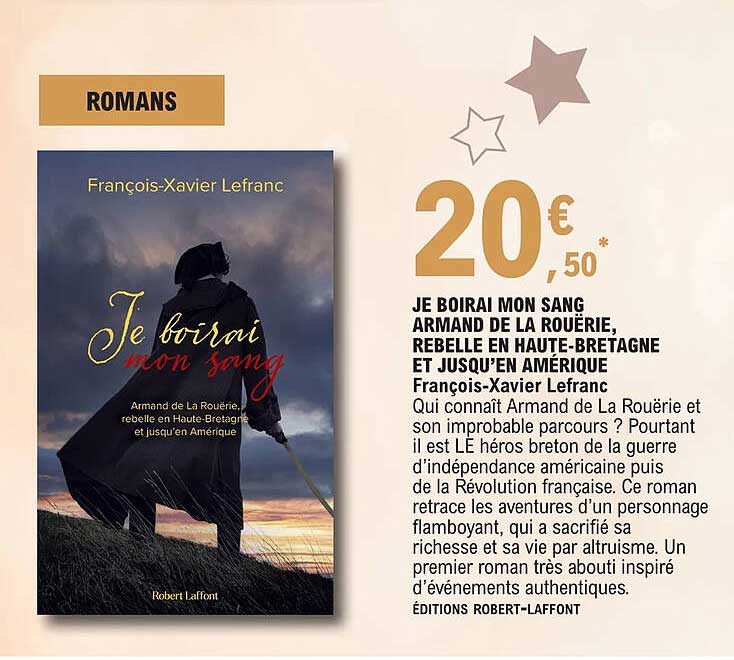Je Boirai Mon Sang Armand De La Rouërie, Rebelle En Haute-bretagne Et Jusqu'en Amérique - François-xavier Lefranc