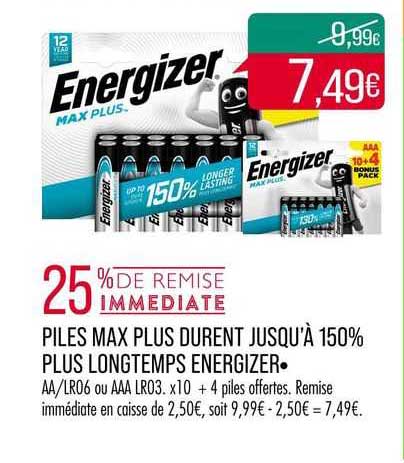 piles max plus durent jusqu'à 150% plus longtemps energizer 25% de remise immédiate